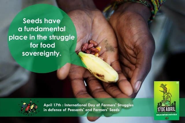 April 17th - Day of Peasant's Struggles. Source: La Via Campesina.